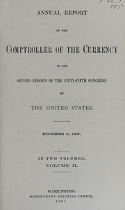 Annual Report of the Comptroller of the Currency to the Second Session of the Fifty-Fifth Congress of the United States: Volume II