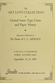 The Art Lovi Collection of United States Type Coins and Paper Money and Important Collection of the Estate of C.L. Arnold