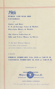 19th public and mail bid catalogue of choice and rare U.S. & foreign, coins & medals, porcelain money and medals and the finest collection of silk and velvet money in sheets. [02/17-18/1950]