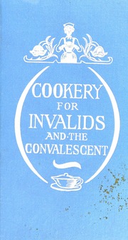 Cookery for invalids and the convalescent
