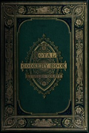 The royal cookery book (le livre de cuisine)