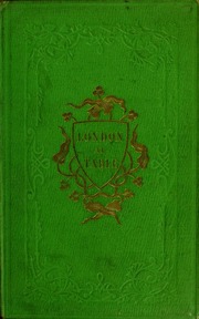 London at table : or, How, when, and where to dine and order a dinner, and where to avoid dining. With practical hints to cooks. To which is appended the butler's and yacht steward's manual, and truisms for the million