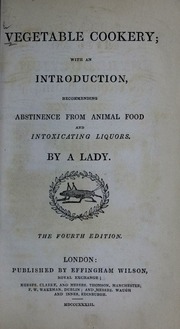 Vegetable cookery : with an introduction, recommending abstinence from animal food and intoxicating liquors