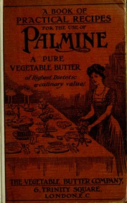 A book of practical recipes for the use of palmine : a pure vegetable butter of highest dietetic and culinary value