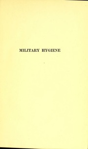 The elements of military hygiene : especially arranged for officers and men of the line