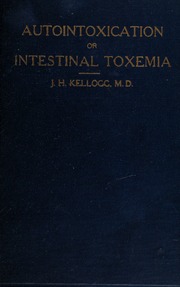 Cover of: Autointoxication: or, Intestinal toxemia