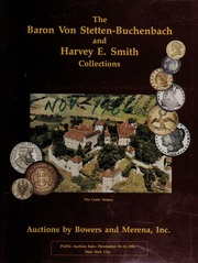 The Baron Von Stetten-Buchenbach and Harvey E. Smith Collections