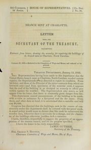Branch Mint at Charlotte. Letter from the Secretary of the Treasury, transmitting extracts from letters, showing the necessity for repairing the buildings of the Branch Mint at Charlotte, North Carolina