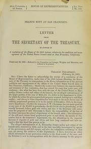 Branch Mint at San Francisco: Letter from the Secretary of the Treasury in answer to a resolution of the House of the 20th instant, relative to ... the United States branch mint at San Francisco, California