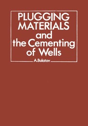 Bulatov - Plugging Materials and the Cementing of Wells - Mir - 1985.pdf