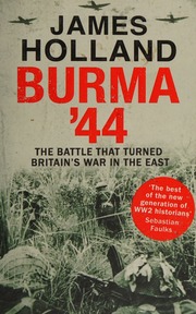 Burma '44 : the battle that turned Britain's war in the East - Archives