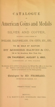 Catalogue of American coins and medals in silver and copper, including a large number of dollars, half-dollars, 1794 cents, etc., etc. [08/03/1882]