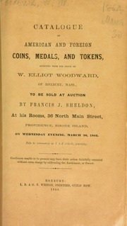 CATALOGUE OF AMERICAN AND FOREIGN COINS, MEDALS, AND TOKENS, SELECTED FROM THE STOCK OF W. ELLIOTT WOODWARD.