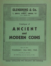 Catalogue of ancient and modern coins, [including] the properties of the late Colonel A.H. Fraser, [sold] by order of the executors; ... Richard E. Bull, Esq.; [and] ... Major E. Daly Lewis; duplicates from the collection of the late W. Waite Sanderson, Esq., C.B.E.;  ... [12/13/1945]