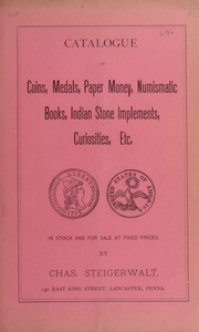 Catalogue of Coins, Medals, Paper Money, Numismatic Books, Indian Stone Implements, Curiosities, Etc. No. 6