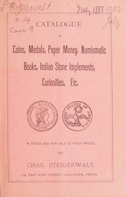 Catalogue of coins, medals, paper money, numismatic books, Indian stone implements, curiosities, etc. [Fixed price list number 14, July 1888]