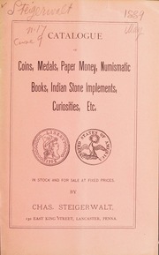 Catalogue of coins, medals, paper money, numismatic books, Indian stone implements, curiosities, etc. [Fixed price list number 17, May 1889]