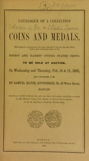 Catalogue of a collection of coins and medals...embracing some of the finest and rarest United States cents. [02/14/1866]