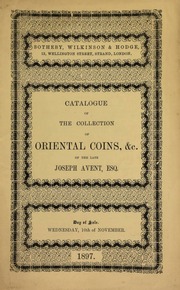 Catalogue of the collection of Oriental coins, &c., of the late Joseph Avent, Esq. ... [11/10/1897]