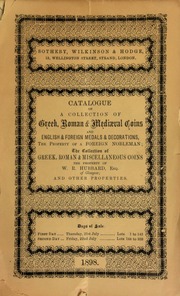Catalogue of a collection of Greek, Roman and medieval coins, and English and foreign medals and decorations, the property of a foreign nobleman; the collection of Greek, Roman and miscellaneous coins, the property of W.R. Hubbard, Esq., of Glasgow ... [07/21/1898]