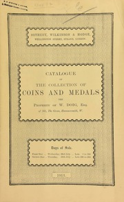 Catalogue of the collection of coins and medals, the property of W. Doig, Esq., consisting of English, Ango-Indian, continental, and Oriental coins, ... English and foreign medals, ... patterns & proofs, &c. ... [07/23/1913]