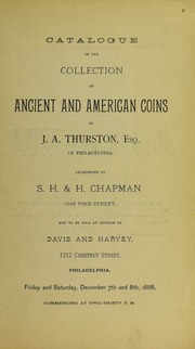 CATALOGUE OF THE COLLECTION OF ANCIENT AND AMERICAN COINS OF J.A. THURSTON, ESQ., OF PHILADELPHIA.