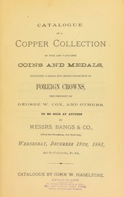 Catalogue of a copper collection of fine and valuable coins and medals  the property of George W. Cox, and others ...