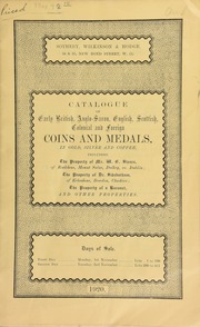 Catalogue of early British, Anglo-Saxon, English, Scottish, colonial, and foreign coins and medals, including a good collection of late Anglo-Saxon and William I pennies, ... the property of W.E. Stears ...; the property of Dr. Sidebotham ...; the property of a baronet ... [11/01/1920]