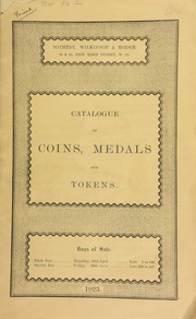 Catalogue of Greek, Roman, English, Scotch, Colonial, & Continental coins, and XVIIth century tokens, the properties of C.D. Hoblyn, Esq., of Newlyn, ... Beckenham; the late D.C.E. Erskine, Esq., of Linlatham, Forfarshire; the late Frederick Arthur Crisp, Esq.; ... Miss L. Clements, of ... Romford; and from the Halsall treasure trove ... [04/19/1923]