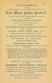 Catalogue of the important and valuable collection of coins, medals, patterns, proofs, &c., ... (chiefly English), of the late John George, Esq., of Southgate ...; also the collection of Bactro-Indian silver coins formed by the late Gen. Walter Nugent Smee, F.R.S., ... of Oakfield House, Reigate, Surrey; [etc.] ... [07/29/1878]