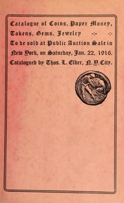 Catalogue of a large and varied collection of coins, medals, tokens, paper money, antiques, beads, jewelry, etc., consigned to me for absolute public sale. [01/22/1916]