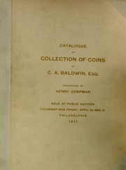 CATALOGUE OF THE MAGNIFICENT COLLECTION OF EUROPEAN SILVER COINS, GOLD COINS, MEDALS, ETC., THE PROPERTY OF C. A. BALDWIN, ESQ. COLORADO SPRINGS, COLORADO.