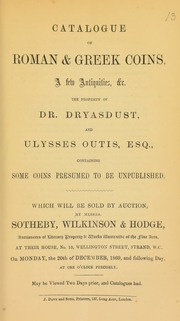 Catalogue of Roman & Greek coins, a few antiquities, etc., the property of Dr. Dryasdust and Ulysses Outis, Esq., containing some coins presumed to be unpublished ... [12/20/1869]