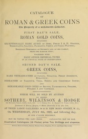 Catalogue of Roman and Greek coins, the property of a well-known collector, ... [including] exceptionally rare aurei of Otho, [etc.] ... brilliant specimens of Severus and of his family, [etc.] ... rare tetradrachms of Catana, [etc.] ... didrachms of Tarentum, [etc.] ... remarkable gold coins of Brutti, [etc.] ... [07/06/1921]