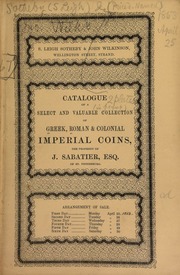 Catalogue of a select and valuable collection of Greek, Roman, & Colonial Imperial coins, in gold, silver, and copper, the property of J. Sabatier, Esq., of St. Petersburg (author of Iconographie de 5000 Medailles, etc.) ... [04/25-30/1853].
