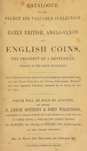 Catalogue of a select and valuable collection of early British, Anglo-Saxon, and English coins, the property of a gentleman residing in the north of England, [Mr. Brockett, including] ... Saxon coins from the Thomas, Devonshire, [and] Brumell collections ... [08/18/1851]