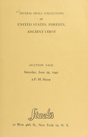 Catalogue of several small collections of United States, foreign, ancient gold, silver & copper coins : including many rare and unusual items too numerous to mention. [06/25/1949]