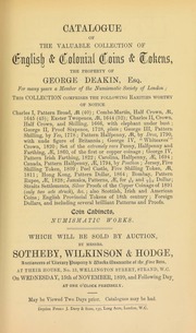 Catalogue of the valuable collection of English & Colonial coins and tokens, the property of George Deakin, Esq., [including] Charles I, pattern broad, Combe-Martin, half-crown, 1645, Exter twopence, 1644, [etc.] ... [11/15/1899]