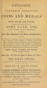 Catalogue of a valuable collection of coins and medals, in gold, silver, and copper, including the cabinet of the late John Lane, Esq., of King's Bromley Manor, Staffordshire, including, the pennies of Ceolnoth, Abp. of Canterbury, ... Coenvulf, King of Mercia, [etc.] ... [05/20/1856]