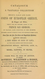 Catalogue of a valuable collection of select, early and rare coins of European Greece, ... chiefly from the renowned cabinet of the Prince San Giorgio, of Naples, late Director of the Museum, including ... aes grave and unpublished divisions, Samnite denarii, ... coins of Capua, all with Oscan legends, ... Metapontine medals: Bruttium, Locri, ... Mesma, Pandosia, &c. ... [04/05/1869]