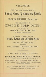 Catalogue of the valuable collection of English coins, patterns and proofs, the property of Stanley Bousefield, Esq. ...; the collection of English gold coins, the property of George Kerslake, Esq., of Newport, Monmouthshire; [etc.] ... [11/16/1903]