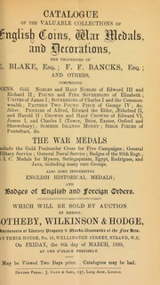 Catalogue of the valuable collections of English coins, war medals, and decorations, the properties of E. Blake, Esq.; F. F. Bancks, Esq.; and others, [including] ... badges of English & foreign orders ... [03/08/1895]