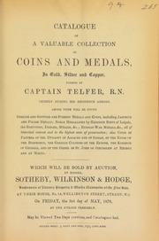Catalogue of a valuable collection of coins and medals, ... formed by Captain Telfer, R.N., chiefly during his residence abroad, [including] English and Scottish and foreign medals and coins, including Jacobite and Polish medals, [etc.] ... [05/03/1878]