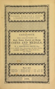 Catalogue of the valuable collections of Greek, Roman, English, and foreign coins and medals, belonging to W.J. Bernhard Smith, Esq., F.S. Mott, Esq., (Baconsthorpe, Old Hall, Norfolk), Alfred White, Esq., ... [07/18/1896]
