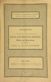 Catalogue of a valuable collection of naval & military medals, orders and decorations, the property of Capt. A.W. Buckingham ... including ... Victoria Cross for Maiwand ... [06/28/1904]
