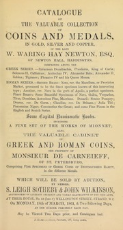 Catalogue of the valuable collection of coins and medals, ... of the late W. Waring Hay Newton, Esq., of Newton Hall, Haddington, ...; also, the valuable cabinet of Greek and Roman coins, the property of Monsiuer de Carneieff, of St. Petersburg ... [03/18/1861]