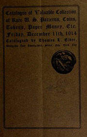 Catalogue of a very important and valuable collection of rare U. S. patterns, coins, medals, tokens, paper money, etc. [12/11/1914]