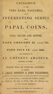 Catalogue of the very rare, valuable, and interesting series of papal coins, in gold, silver, and copper, from Pope Gregory II, Anno 715, to Pope Pius X, Anno 1846, the property of an eminent amateur, [Boocke], residing at Rome ... [07/11/1851]