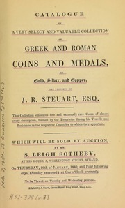 Catalogue of a very select and valuable collection of Greek and Roman coins and medals, in gold, silver and copper, the property of J.R. Steuart, Esq. ... [01/30/1840]