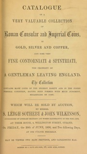 Catalogue of a very valuable collection of Roman Consular and Imperial coins, in gold, silver, and copper, also some very fine contorniati & spintriati, the property of a gentleman leaving England ... [06/20/1856]